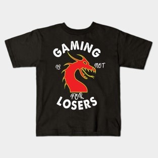 gaming is not for losers Kids T-Shirt